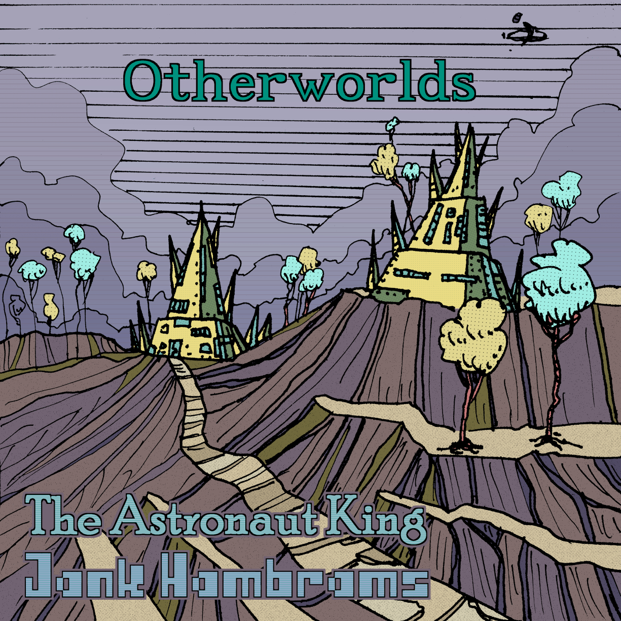 Album art for an album called Otherworlds, by The Astronaut King and Jank Hambrams. It portrays a mountainous landscape with two spiky, scrap metal bunkers. There are small plateaus, fluffy yellow and turquoise trees, and a path leading toward a bunker in the distance.