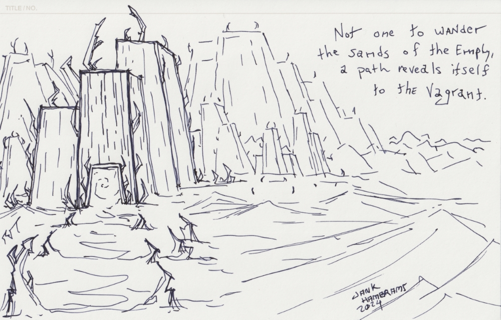 A path leads through the desert to a stark and angular, ethereal city. It contains handwritten text stating: "Not one to wander the Sands of the Empty, a path reveals itself to the Vagrant."